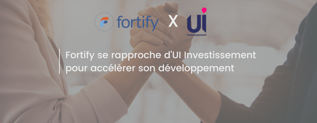 Fortify se rapproche d'UI Investissement pour accélérer son développement