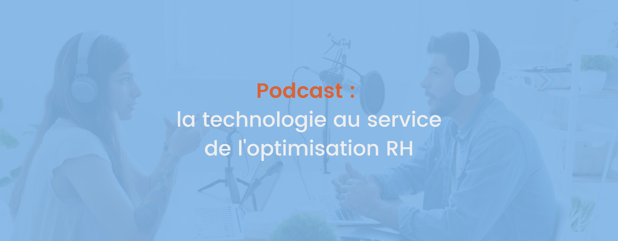 Podcast : la technologie au service de l'optimisation RH